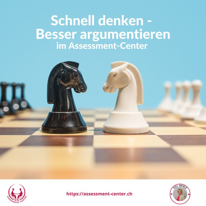 Schnell denken - besser argumentieren im Assessment-Center